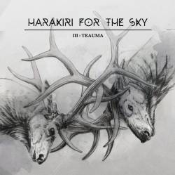 Harakiri For The Sky : III: Trauma
